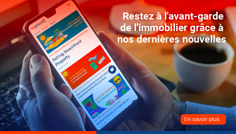 Restez à l'avant-garde de l'immobilier grâce à nos dernières nouvelles_ListGloballly